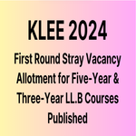 KLEE 2024 Published First Round Stray Vacancy Allotment for Five Year And Three Year LLB Courses